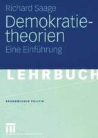 Demokratietheorien: Historischer Prozess -- Theoretische Entwicklung -- Soziotechnische Bedingungen Eine Einführung 3531147226 Book Cover