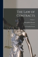 The Law of Contracts: By Theophilus Parsons; Volume 1 1017690170 Book Cover