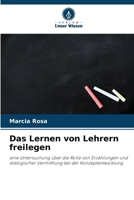 Das Lernen von Lehrern freilegen: eine Untersuchung über die Rolle von Erzählungen und dialogischer Vermittlung bei der Konzeptentwicklung (German Edition) 6207669282 Book Cover
