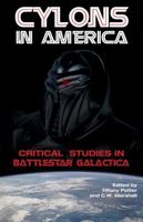 Cylons in America: Critical Studies of Battlestar Galactica 0826428487 Book Cover
