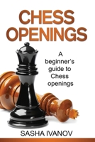 Chess Openings: A Beginner's Guide to Chess Openings 176103765X Book Cover