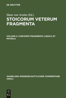 Stoicorum Veterum Fragmenta Volume 2: Chrysippi Fragmenta Logica et Physica 3598742568 Book Cover