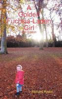 A Golden Fuchsia-Laden Girl 1447783255 Book Cover