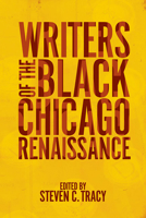 Writers of the Black Chicago Renaissance 0252079310 Book Cover