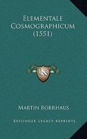 Elementale Cosmographicum (1551) 1120615151 Book Cover