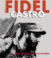 Fidel Castro: El Lider Maximo : a Llife in Pictures 8854403407 Book Cover