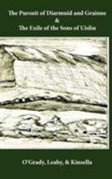 The Pursuit of Diarmuid and Grainne / The Exile of the Sons of Uisliu 0976115743 Book Cover