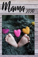 Mama 2020: Kalender I Monatsplaner I Familienplaner I Planer Din A5 120 Seiten I Tagebuch I Ideenbuch I Geburt I Schwanger I Werdende Mama I Babyf��e 1677383216 Book Cover