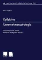 Kollektive Unternehmensstrategie: Grundfragen Einer Theorie Kollektiven Strategischen Handelns 3824490323 Book Cover