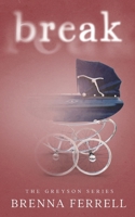 Break (The Greyson) B0DTLJNRW2 Book Cover