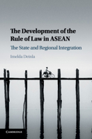 The Development of the Rule of Law in ASEAN: The State and Regional Integration 1108712460 Book Cover