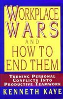Work Place Wars and How to End Them: Turning Personal Conflicts into Productive Teamwork 0814402151 Book Cover