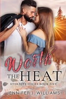 Worth the Heat 1967829063 Book Cover