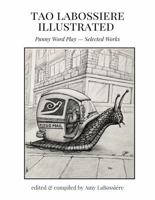 Tao LaBossiere Illustrated Punny Word Play - Selected Works 0999577727 Book Cover