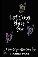 Letting You Go: a poetry collection B08JJR7FW9 Book Cover