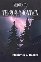 Return to Terror Mountain Book Three of a Moon Mountain Series Signed By Author 149229442X Book Cover