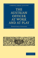 The Austrian Officer at Work and at Play 1108022219 Book Cover