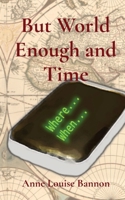 But World Enough and Time 1948616203 Book Cover