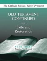 Old Testament Continued, Year Three: Exile and Restoration, Teacher Guidebook 0809195895 Book Cover