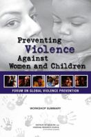 Preventing Violence Against Women and Children: Workshop Summary 0309211514 Book Cover