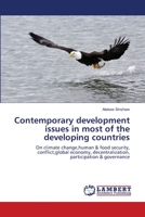Contemporary development issues in most of the developing countries: On climate change,human & food security, conflict,global economy, decentralization, participation & governance 3659368695 Book Cover