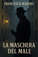 La maschera del male (Italian Edition) B0GD5SFNHG Book Cover