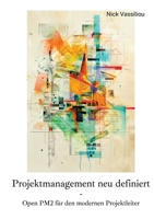 Projektmanagement neu definiert: Open PM2 für den modernen Projektleiter (German Edition) 3384252063 Book Cover
