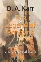 The Legend of Pendyne and the Crystal Stone B0857C171V Book Cover