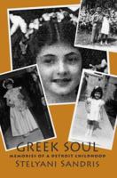 Greek Soul: Memories of a Detroit Childhood 0595356753 Book Cover