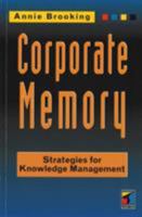 Corporate Memory: Strategies for Knowledge Management (Intellectual Capital) 1861522681 Book Cover