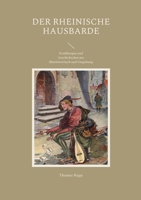 Der rheinische Hausbarde: Erzählungen und Geschichtchen aus Rheinbreitbach und Umgebung 375629238X Book Cover