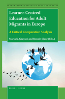 Learner-Centred Education for Adult Migrants in Europe: A Critical Comparative Analysis 9004461507 Book Cover