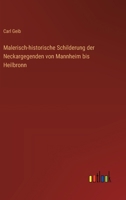 Malerisch-historische Schilderung der Neckargegenden von Mannheim bis Heilbronn (German Edition) 3368559680 Book Cover