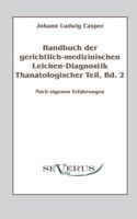 Handbuch Der Gerichtlich-Medizinischen Leichen-Diagnostik: Thanatologischer Teil, Bd. 2 3863475054 Book Cover