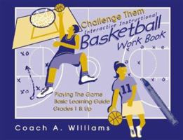 Challenge Them: Interactive Instructional Basketball Work Book 0977619702 Book Cover