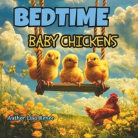 BEDTIME BABY CHICKENS: BEDTIME STORY (MAGICAL PORTALS) B0DYDCYB6W Book Cover