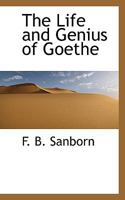 The Life and Genius of Goethe B0BP89PSBP Book Cover