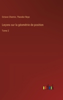 Leçons sur la géométrie de position: Tome 2 3385015502 Book Cover