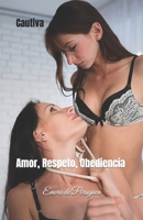 Cautiva: Amor, Respeto, Obediencia (Spanish Edition) B0DNYMPQY9 Book Cover
