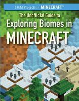 The Unofficial Guide to Exploring Biomes in Minecraft 1538342421 Book Cover