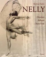 Nelly: Dresden, Athens, New York (Photography) 3791325531 Book Cover