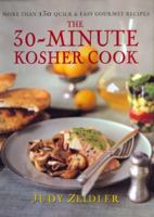 The 30-Minute Kosher Cook: More Than 130 Quick and Easy Gourmet Recipes 0688155332 Book Cover