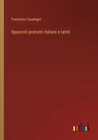 Opuscoli postumi italiani e latini (Italian Edition) 338508041X Book Cover
