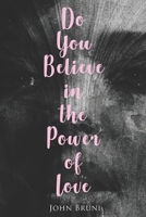 Do You Believe in the Power of Love? B0HF67KHW2 Book Cover