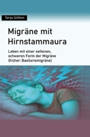 Migräne mit Hirnstammaura: Leben mit einer seltenen, schweren Form der Migräne (früher: Basilarismigräne) (German Edition) 3384644085 Book Cover