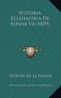 Historia Eclesiastica De Espana V4 (1859) 1167616863 Book Cover