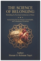 The Science of Belonging: Rebuilding the Emotional Architecture of Home B0GT8GS4YL Book Cover