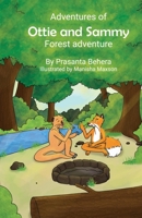 Adventures of Ottie and Sammy - Forest Adventure: Forest Adventure 1645607194 Book Cover