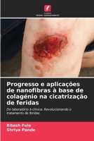 Progresso e aplicações de nanofibras à base de colagénio na cicatrização de feridas (Portuguese Edition) 6208114551 Book Cover