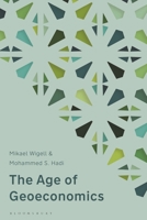 The Age of Geoeconomics: How the Logic of International Economics and Politics is Changing 1350583014 Book Cover